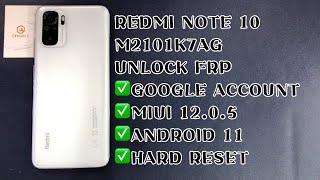 REDMI NOTE 10/M2101K7AG UNLOCK FRP｜MIUI 12.0.5｜ANDROID 11｜GOOGLE ACCOUNT