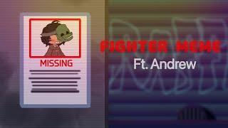 Fighter |meme| Andrew FNaF | read desc