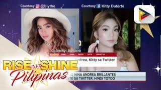 TALK BIZ | Awayan diumano nina Andrea Brillantes at Kitty Duterte sa Twitter, hindi totoo