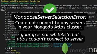 MongooseServerSelectionError: Could not connect to any servers in your MongoDB Atlas cluster||Solved