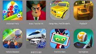 Stickman Party,Scary Teacher 3D,Gang Wars Pixel Shooter,Payback 2,3D Driving Class,Vehicle Masters