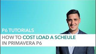 How to Cost Load a Schedule in Primavera P6