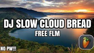 [FREE FLM] DJ SLOW CLOUD BREAD TERBARU 2021!!! {FL STUDIO}