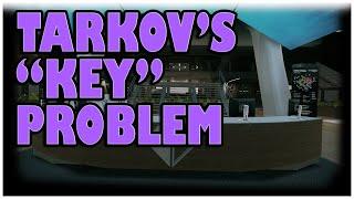 A HUGE KEY PROBLEM - ESCAPE FROM TARKOV