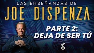 Las Enseñanzas De Joe Dispenza: DEJA DE SER TÚ - Con Any Rivera