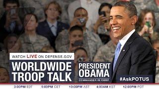 Worldwide Troop Talk - President Obama - #AskPOTUS (FULL VERSION)