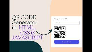 How To Create a QR Code Generator Using HTML ,CSS JavaScript