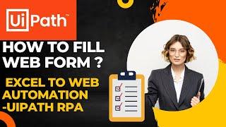 UiPath RPA - Read Excel data and enter the Data into Web Form || google form automation