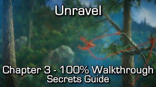 Unravel - Chapter 3 100% Walkthrough - All Secrets & Collectibles / Pacifist Achievement/Trophy