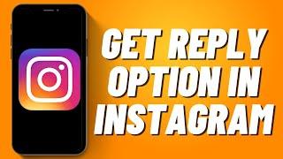 How to Get Reply Option in Instagram on IPhone (2023)