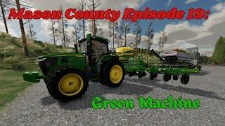 Farming Simulator 22 - Let’s Play Mason County: Episode 19 - Green Machine