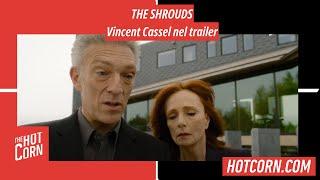 THE SHROUDS | Vincent Cassel nel trailer | HOT CORN