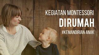 Kegiatan Montessori di Rumah ( Kemandirian Anak ) Part 1