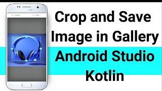 CROP IMAGE IN ANDROID STUDIO KOTLIN || IMAGE CROPPER IN ANDROID STUDIO || ADD IMAGE CROPPER IN APP