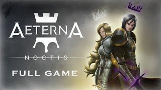 Aeterna Noctis: Full Game (No Commentary Walkthrough)