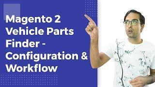 Magento 2 Vehicle Parts Finder Extension | Configuration & Workflow