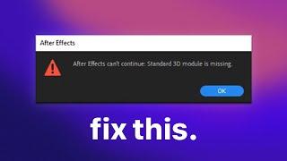 After Effects can't Continue: Standard 3D Module is missing [FIXED]