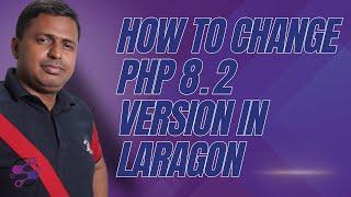 How to Change to PHP 8.2 Version in Laragon: Upgrade Your PHP Version in Laragon | Install Laragon