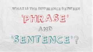 What is the difference between ‘phrase’ and ‘sentence’?