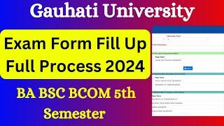 Gauhati University BA BSC BCOM Exam Form Fill Up Full Process 2024 | BA BSC BCOM 5th Semester