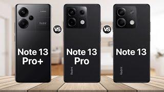 Redmi Note 13 Pro Plus VS Redmi Note 13 Pro VS Redmi Note 13