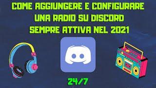  COME AGGIUNGERE E CONFIGURARE UNA RADIO SU DISCORD 24/7 SEMPRE ATTIVA NEL 2021! 