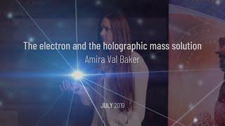 Resonance Talks • "The Electron and the Holographic Mass Solution" with Dr. Amira Val Baker