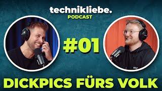 Technikliebe Podcast #1: DICKPICS FÜRS VOLK