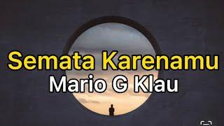 Semata Karenamu - MARIO G KLAU | Lirik lagu viral @mariogklauofficial