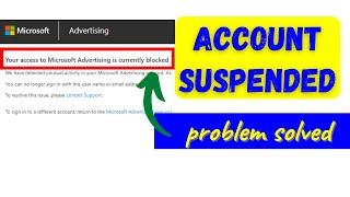 Microsoft (Bing) ads Account Suspended/Blocked? Problem Solved Do This