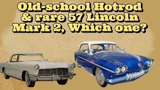 Old-school Custom Hotrod 51 Ford, 1957 Lincoln Mark 2 & Lots of cool stuff. Do I need any?