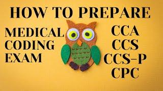 MEDICAL CODING EXAM PREPARATION TIPS | CCA | CCS | CCS-P | CPC