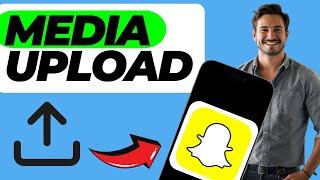 What Does Media Upload Mean On Snapchat (Easy Guide)