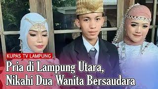 Viral! Pemuda di Lampung Nikahi 2 Gadis Sekaligus