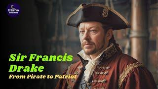 Sir Francis Drake: From Pirate to Patriot | The Pirate Who Saved England Documentary