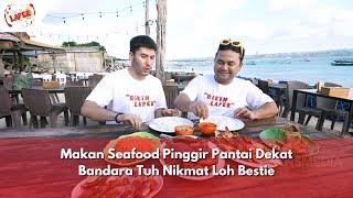 Makan Seafood Pinggir Pantai Dekat Bandara Tuh Nikmat Loh Bestie | BIKIN LAPER (11/6/24) P1