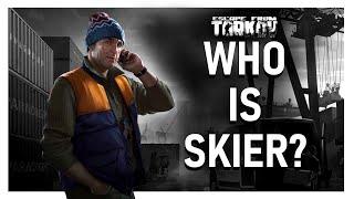 Who is Skier? - Escape From Tarkov Lore