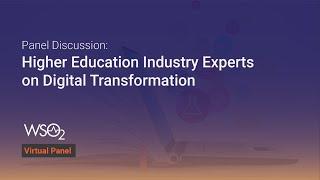 Higher Education Industry Experts on  Digital transformation - Panel discussion