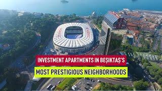 Investment Apartments in Beşiktaş’s Most Prestigious Neighborhoods