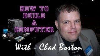 How To Build a Computer Tutorial Part 2 With Chad Boston