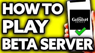 How To Play Genshin Impact Beta Server - Step by Step