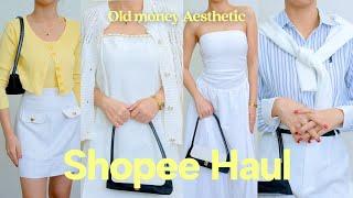 SHOPEE HAUL: OLD MONEY AESTHETIC 