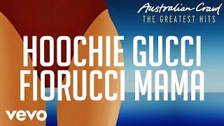 Australian Crawl - Hoochie Gucci Fiorucci Mama (Official Audio)