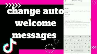 How to change Auto  Welcome Messages On tiktok App