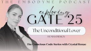 Human Design Gate 25 - The Gate of Spirit of the Self: Constriction - Acceptance - Universal Love