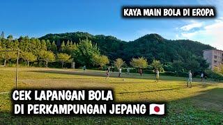 SUASANA PERKAMPUNGAN JEPANG PAS SORE HARI || cek kondisi lapangan bola di jepang sore hari