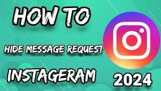 How to hide message request on Instagram 2024