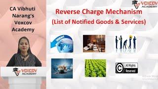 Reverse Charge Mechanism - List of Notified Goods & Services