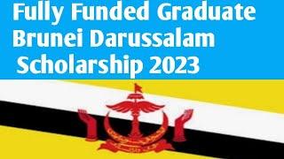 Brunei Darussalam Fully Funded Graduate scholarship 2023