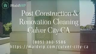 Post Construction & Renovation Cleaning Services in Culver City, CA - Maid VIP